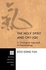 The Holy Spirit and Ch'i (Qi): a Chiological Approach to Pneumatology