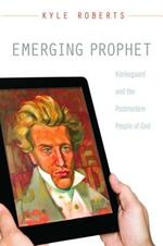 Emerging Prophet: Kierkegaard and the Postmodern People of God