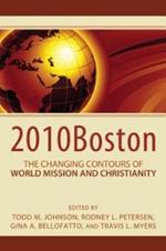 2010Boston: The Changing Contours of World Mission and Christianity