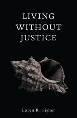 Living Without Justice