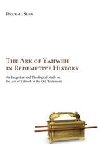 The Ark of Yahweh in Redemptive History: A Revelatory Instrument of Divine Attributes