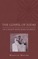 The Gospel of Judas: On a Night with Judas Iscariot