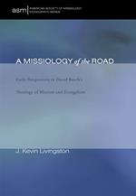 A Missiology of the Road: Early Perspectives in David Bosch's Theology of Mission and Evangelism