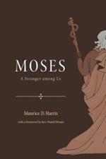 Moses: A Stranger Among Us