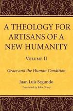 A Theology for Artisans of a New Humanity, Volume 2