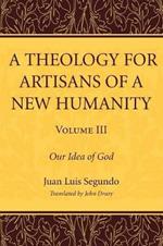 A Theology for Artisans of a New Humanity, Volume 3