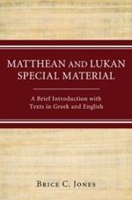 Matthean and Lukan Special Material: A Brief Introduction with Texts in Greek and English