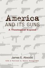 America and Its Guns: A Theological Expose