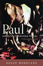 Paul and His Life-Transforming Theology: A Concise Introduction