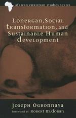 Lonergan, Social Transformation, and Sustainable Human Development