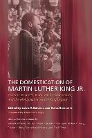 The Domestication of Martin Luther King Jr.: Clarence B. Jones, Right-Wing Conservatism, and the Manipulation of the King Legacy