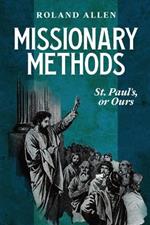 Missionary Methods: St. Paul's or Ours: A Study of the Church in the Four Provinces