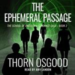 The Ephemeral Passage