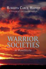 Warrior Societies, A Manifesto