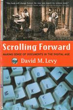 Scrolling Forward: Making Sense of Documents in the Digital Age