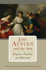 Jane Austen and the Arts: Elegance, Propriety, and Harmony