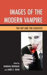 Images of the Modern Vampire: The Hip and the Atavistic