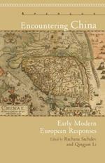 Encountering China: Early Modern European Responses