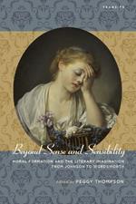 Beyond Sense and Sensibility: Moral Formation and the Literary Imagination from Johnson to Wordsworth