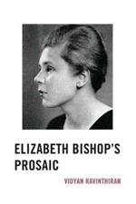 Elizabeth Bishop's Prosaic