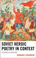 Soviet Heroic Poetry in Context: Folklore or Fakelore