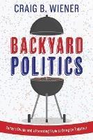 Backyard Politics: Today's Divide and a Parenting Style to Bring Us Together