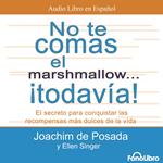 No te comas el marshmallow...Todavía!