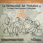 La Hermandad del Triskelion 4. La Saga: Entre Karmas y Exorcismo