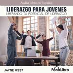 Liderazgo Para Jóvenes. Liberando Tu Potencial De Liderazgo