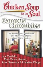 Chicken Soup for the Soul: Campus Chronicles