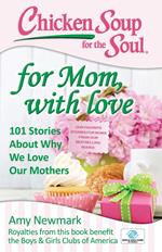 Chicken Soup for the Soul: For Mom, with Love