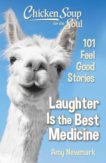 Chicken Soup for the Soul: Laughter Is the Best Medicine