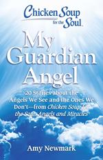 Chicken Soup for the Soul: My Guardian Angel