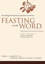 Feasting on the Word: Year A, Volume 1