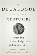 The Decalogue through the Centuries