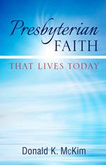 Presbyterian Faith That Lives Today