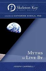 Myths to Live By: A Skeleton Key Study Guide