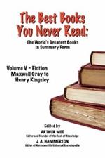 THE Best Books You Never Read: Vol V - Fiction - Gray to Kingsley