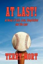 AT LAST! A Novel of Life, Love, Temptation and the Cubs