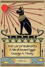 THE Cat of Bubastes: A Tale of Ancient Egypt