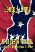 With Lee in Virginia: A Story of The American Civil War