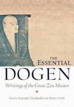 The Essential Dogen: Writings of the Great Zen Master