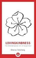 Lovingkindness: The Revolutionary Art of Happiness