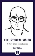 Integral Vision: A Very Short Introduction