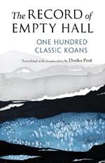 The Record of Empty Hall: One Hundred Classic Koans