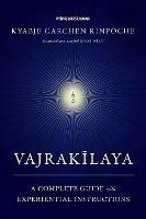 Vajrakilaya: A Complete Guide with Experiential Instructions