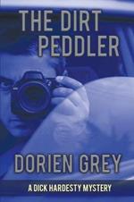 The Dirt Peddler (A Dick Hardesty Mystery, #7): Large Print Edition