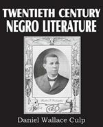 Twentieth Century Negro Literature