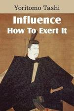 Influence, How To Exert It