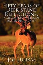 Fifty Years of Deer-Stand Reflections: A Memoir of a Michigan Master Deer Hunter